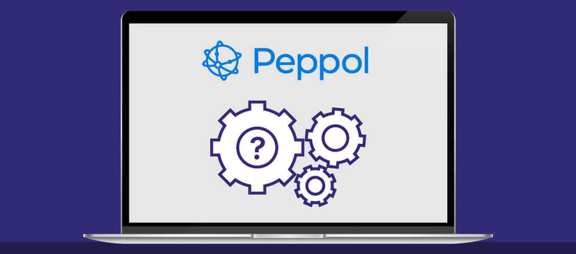 Peppol dévoilé (2/2) : Comment fonctionne Peppol ?
