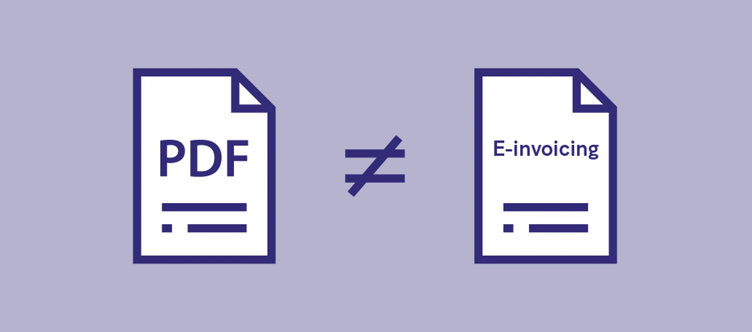 Why is e-invoicing not the same as a PDF?