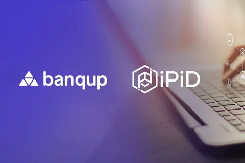 Banqup Group and iPiD join forces to strengthen payment security and tackle invoice fraud