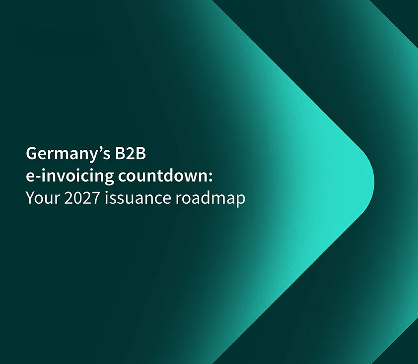 Teal graphic with bold white text: “Germany’s B2B e-invoicing countdown: Your 2027 issuance roadmap.”